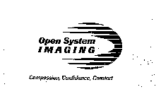 OPEN SYSTEM IMAGING COMPASSION, CONFIDENCE, COMFORT