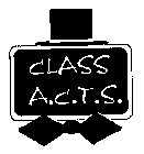 CLASS A.C.T.S.