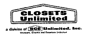 CLOSETS UNLIMITED A DIVISION OF SCE UNLIMITED, INC. SHUTTERS, CLOSETS AND EXTERIORS UNLIMITED
