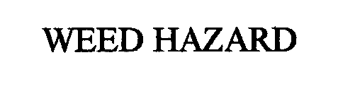 WEED HAZARD