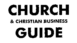 CHURCH & CHRISTIAN BUSINESS GUIDE