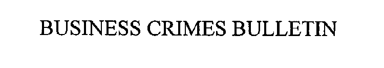 BUSINESS CRIMES BULLETIN