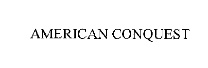 AMERICAN CONQUEST
