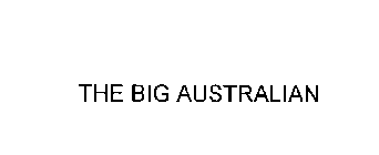 THE BIG AUSTRALIAN