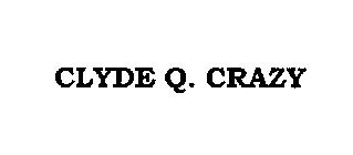 CLYDE Q. CRAZY