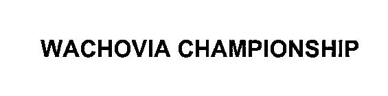WACHOVIA CHAMPIONSHIP