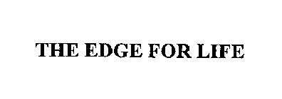 THE EDGE FOR LIFE