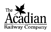 THE ACADIAN RAILWAY COMPANY