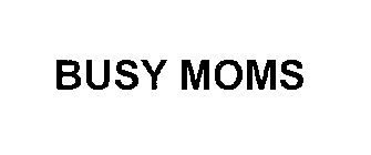 BUSY MOMS