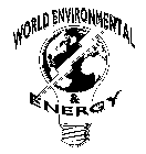 WORLD ENVIRONMENTAL & ENERGY