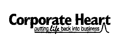 CORPORATE HEART PUTTING LIFE BACK INTO BUSINESS