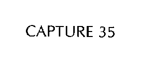 CAPTURE 35