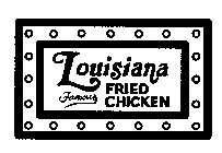 LOUISIANA FAMOUS FRIED CHICKEN