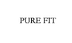 PURE FIT