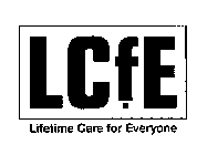 LCFE LIFETIME CARE FOR EVERYONE