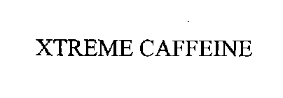 XTREME CAFFEINE