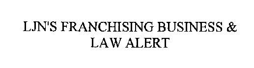 LJN'S FRANCHISING BUSINESS & LAW ALERT