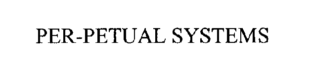 PER-PETUAL SYSTEMS