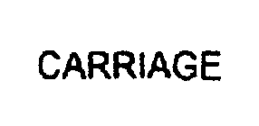 CARRIAGE