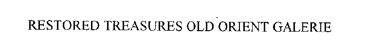 RESTORED TREASURES OLD ORIENT GALERIE