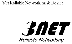 NET RELIABLE NETWORKING & DEVICE 3NET RELIABLE NETWORKING