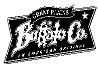 GREAT PLAINS BUFFALO CO. AN AMERICAN ORIGINAL