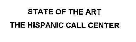 STATE OF THE ART THE HISPANIC CALL CENTER