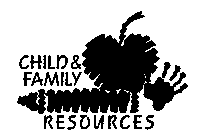 CHILD & FAMILY RESOURCES