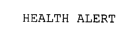 HEALTH ALERT