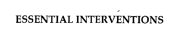 ESSENTIAL INTERVENTIONS