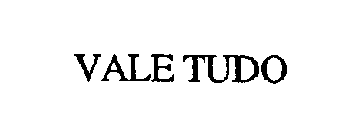 VALE TUDO