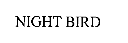 NIGHT BIRD