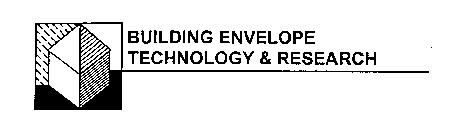BUILDING ENVELOPE TECHNOLOGY & RESEARCH