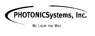 PHOTONICSYSTEMS, INC. WE LIGHT THE WAY