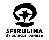 SPIRULINA BY MARCUS ROHRER
