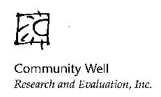 COMMUNITY WELL RESEARCH AND EVALUATION, INC.