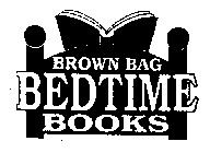 BROWN BAG BEDTIME BOOKS