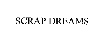 SCRAP DREAMS