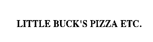 LITTLE BUCK'S PIZZA ETC.