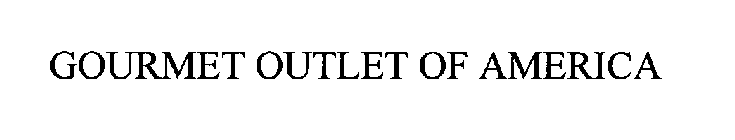 GOURMET OUTLET OF AMERICA
