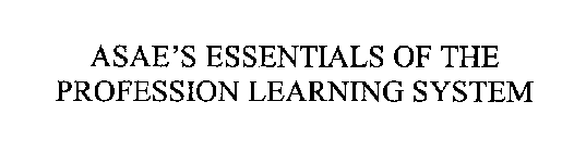 ASAE'S ESSENTIALS OF THE PROFESSION LEARNING SYSTEM