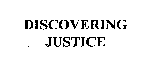 DISCOVERING JUSTICE