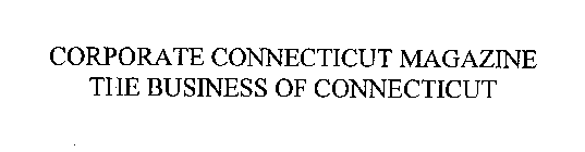 CORPORATE CONNECTICUT MAGAZINE THE BUSINESS OF CONNECTICUT