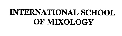 INTERNATIONAL SCHOOL OF MIXOLOGY