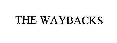 THE WAYBACKS