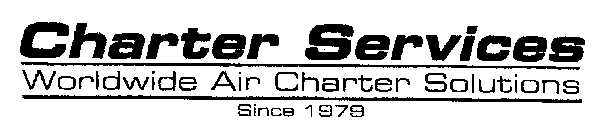 CHARTER SERVICES WORLDWIDE AIR CHARTER SOLUTIONS SINCE 1979