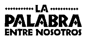 LA PALABRA ENTRE NOSOTROS