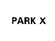 PARK X