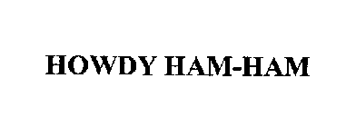 HOWDY HAM-HAM