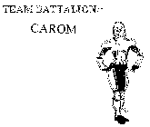 TEAM BATTALION: CAROM